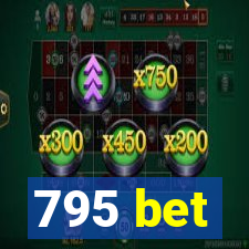 795 bet